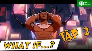 TẬP 2 WHAT IF...? - Nếu Như T'Challa Là Star-Lord? Chuyện Gì Sẽ Xảy Ra? | Wakanda Forever