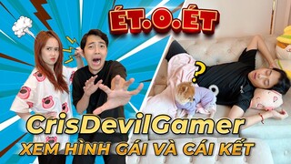 ÉT O ÉT CrisDevilGamer XEM HÌNH GÁI và CÁI KẾT