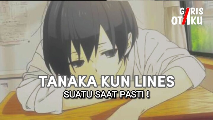 Kata Kata Anime | Tanaka kun wa Itsumo Kedaruge | Meski hari ini tidak Suatu Saat Pasti!