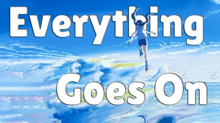 Everything Goes On「AMV」- Anime Mix