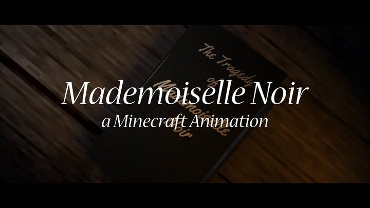 Mademoiselle Noir - A Minecraft Music Video