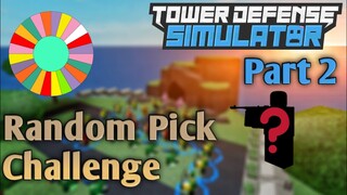 Random Pick Challenge EP 2 | Tower Defense Simulator | ROBLOX