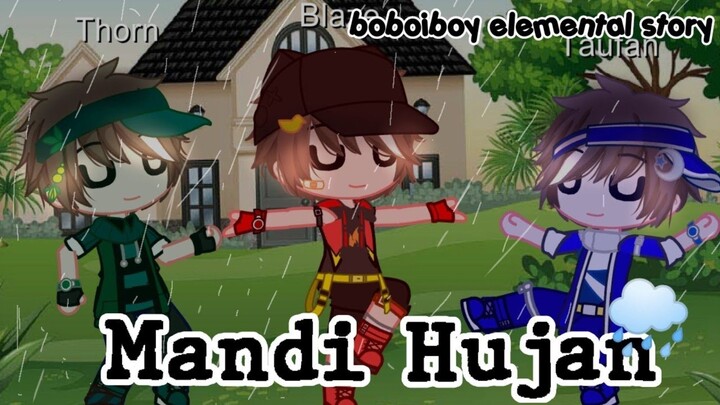 ketika BoBoiBoy Elemental mandi hujan