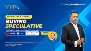 EDUKASI & LIVE TRADING : BUYING SPECULATIVE I TPFx Indonesia