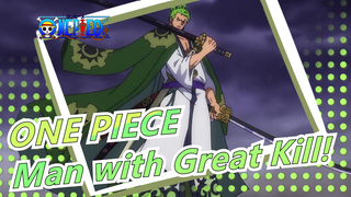 ONE PIECE|【Zoro】Man with Great Kill!