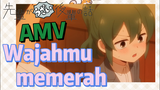 [My Senpai Is Annoying] AMV |  Wajahmu memerah
