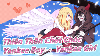 [Thiên Thần Chết Chóc/Vẽ tay/MAD] 'Yankee Boy ・ Yankee Girl'