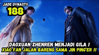 XIAO FAN JALAN BARENG SAMA JIN PINGER - JADE DYNASTY CHAPTER 188