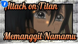 [Attack on Titan] Memanggil Namamu_1