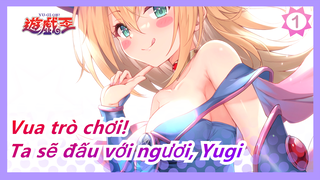 Vua trò chơi!
Ta sẽ đấu với ngươi, Yugi_1