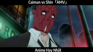 Caiman vs Shin「AMV」Hay Nhất