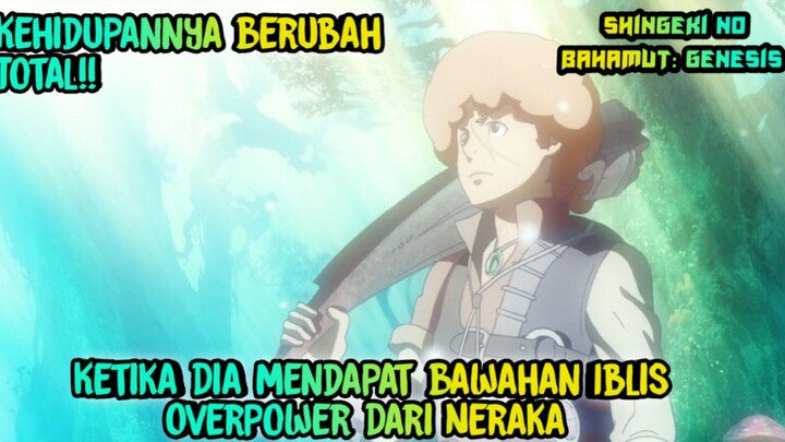 Kehidupannya berubah total!! Ketika dia mendapat bawahan Iblis overpower dari neraka..