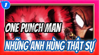 One Punch Man
Những anh hùng thật sự_1