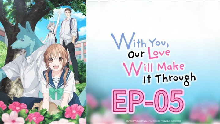 With You Our Love Will Make It Through || S1 || EP-05 (HINDI)