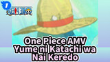 AMV | One Piece | Mộng Vô Hình - Tâm Liền Tâm (Yume ni Katachi wa Nai Keredo)_1