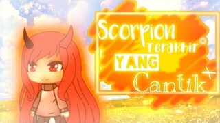 Scorpion Terakhir Yang Cantik + Animasi Gacha + Anime Backround ! :3