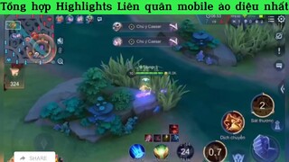 Tổng hợp Highlights Liên quân mobile ảo diệu nhất