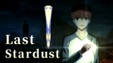 [夏旬Natsuki] Last Stardust Debu Bintang Terakhir