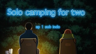 solocamping for two (2025) ep 1 sub indo