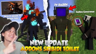 UPDATE ADDON SKIBIDI TOILET DI MINECRAFT! ADA TV DADDY ,SADBOY CAMERAMAN, BANYAK YANG BARU!