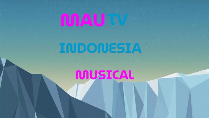 MAU TV INDONESIA MUSICAL (12 OKTOBER 2026)