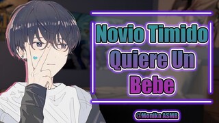 #RolePlay Novio Tímido Quiere Un Bebe 'Prometo Cuidarlo' ASMR Anime