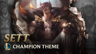 Sett, The Boss | Champion Theme  - League of Legends