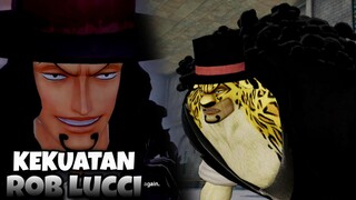 KEKUATAN ROB LUCCI BABU PEMERINTAHAN - One Piece Pirate Warrior 4