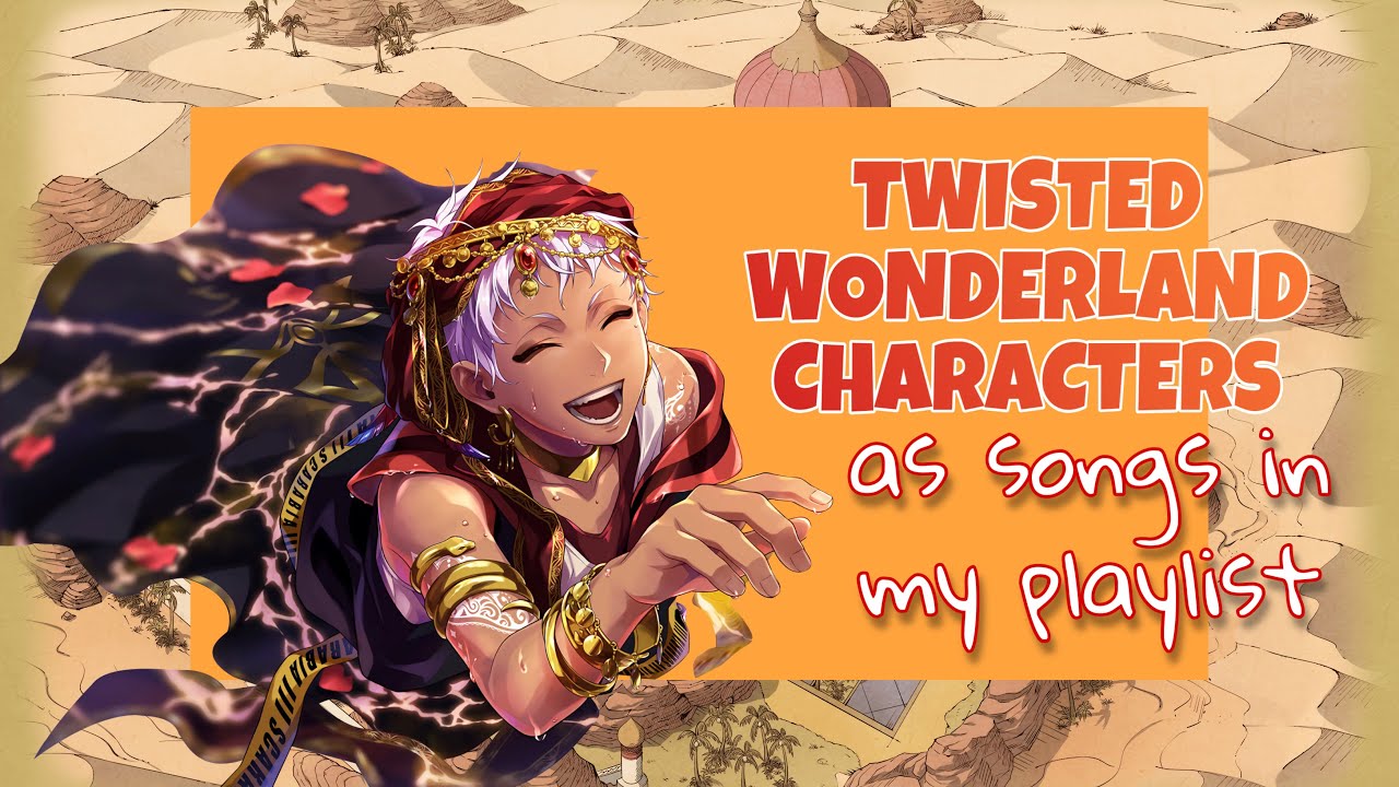 Twisted Wonderland Characters As Songs In My Playlist - Bilibili