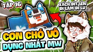 SIRO SINH TỒN CỰC HẠN MINI WORLD TẬP 16: CON CHÓ VÔ DỤNG NHẤT THẾ GIỚI MANG TÊN LU