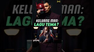 KELUANG MAN: Lagu Tema? #keluangman