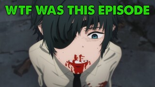 WTF WAS THAT CHAINSAW MAN EPISODE