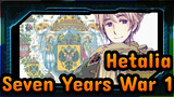 [Hetalia] Seven Years War 1