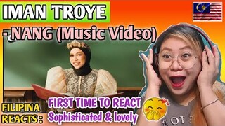IMAN TROYE - NANG (Music Video) || FIRST TIME TO REACT