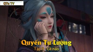 Quyến Tư Lượng Tập 9 - Lẽ nào