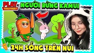 KAMUI BẤT NGỜ LÀM NGƯỜI RỪNG KHI LÀM THỬ THÁCH 24H SỐNG TRÊN NÚI TRONG PLAY TOGETHER