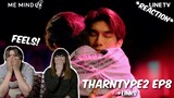 (FEELS!!) TharnType The Series S2 Ep8 - Reaction + Links