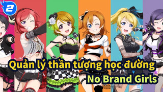[Quản lý thần tượng học đường] No Brand Girls, trên Sân khấu_2