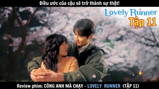 Review phim: Cõng Anh Mà Chạy tập 11 | Nữ chính ngược thời gian, giải cứu thanh xuân