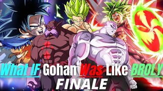 WHAT IF Gohan Was LIKE BROLY?(Finale)