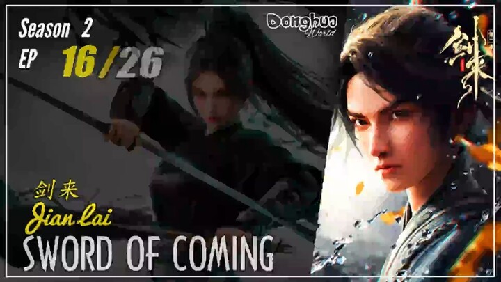 Sword Of Coming  Season 2 EP 16 (42) 剑来 Jian Lai | Donghua - 1080P - CC English
