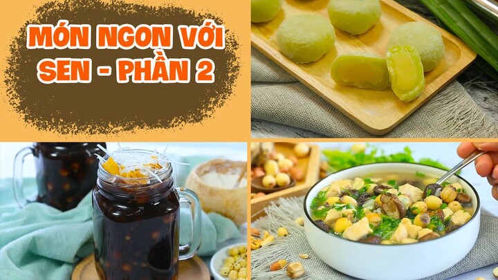 Trổ Tài Làm Các Món Ăn Ngon Quên Lối Về Với Sen - Phần 2