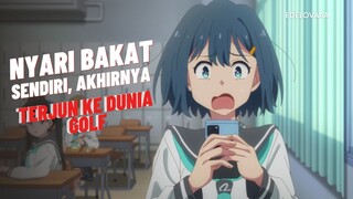 Dari Nol ke Hole-in-One. Anime Sport Ringan Dan Seru!!! Kamu Udah Nonton?!