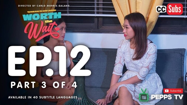 Worth the Wait Episode 12 3|4 My Toxic Lover The Series