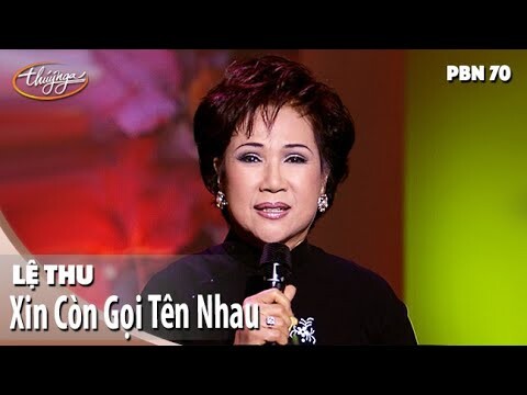 PBN 70 | Lệ Thu - Xin Còn Gọi Tên Nhau