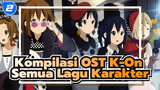 Kompilasi OST K-On
Semua Lagu Karakter_2