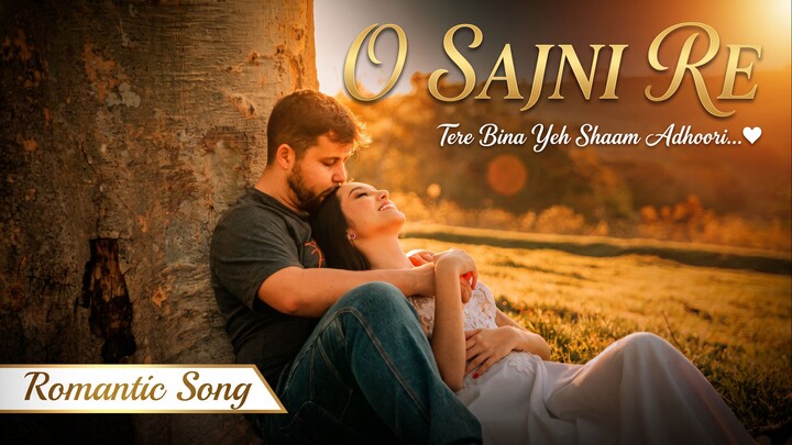 O Sajni Re | Romantic Song  | A story of deep Love | Tere Bina Yeh Shaam Adhoori...❤️| New Song 2026