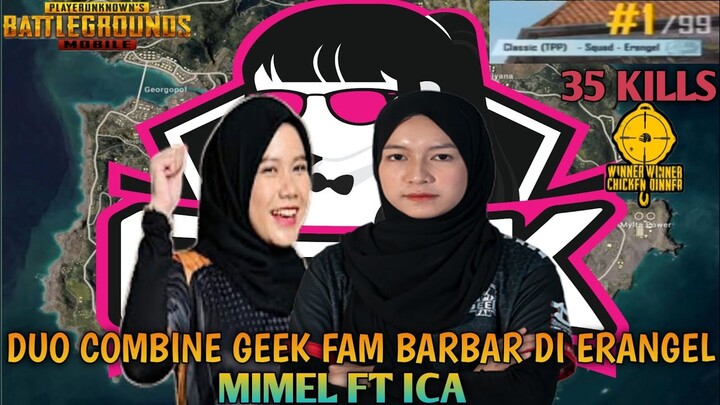 Duo Combine Geek Fam Mengganas !! Mimel Ft Ica Barbar Kat Erangel | Pubg Mobile