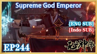 【Eng Sub】Supreme God Emperor EP244