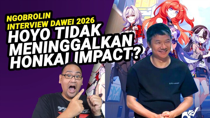 Interview Dawei 2026 | Hoyo Tidak Meninggalkan Honkai Impact 3rd
